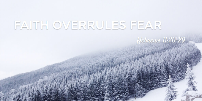 Faith Overrules Fear