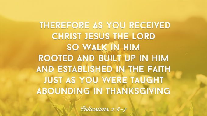 Rooted - Colossians 2:6-7